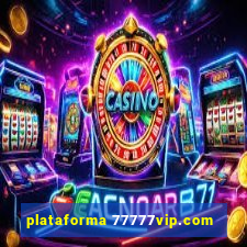 plataforma 77777vip.com